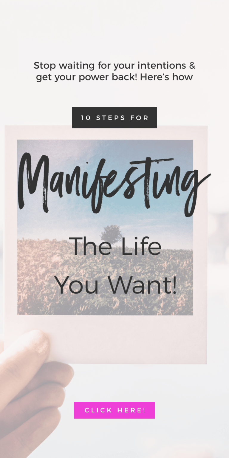10 Tips For Manifesting The Life You Want