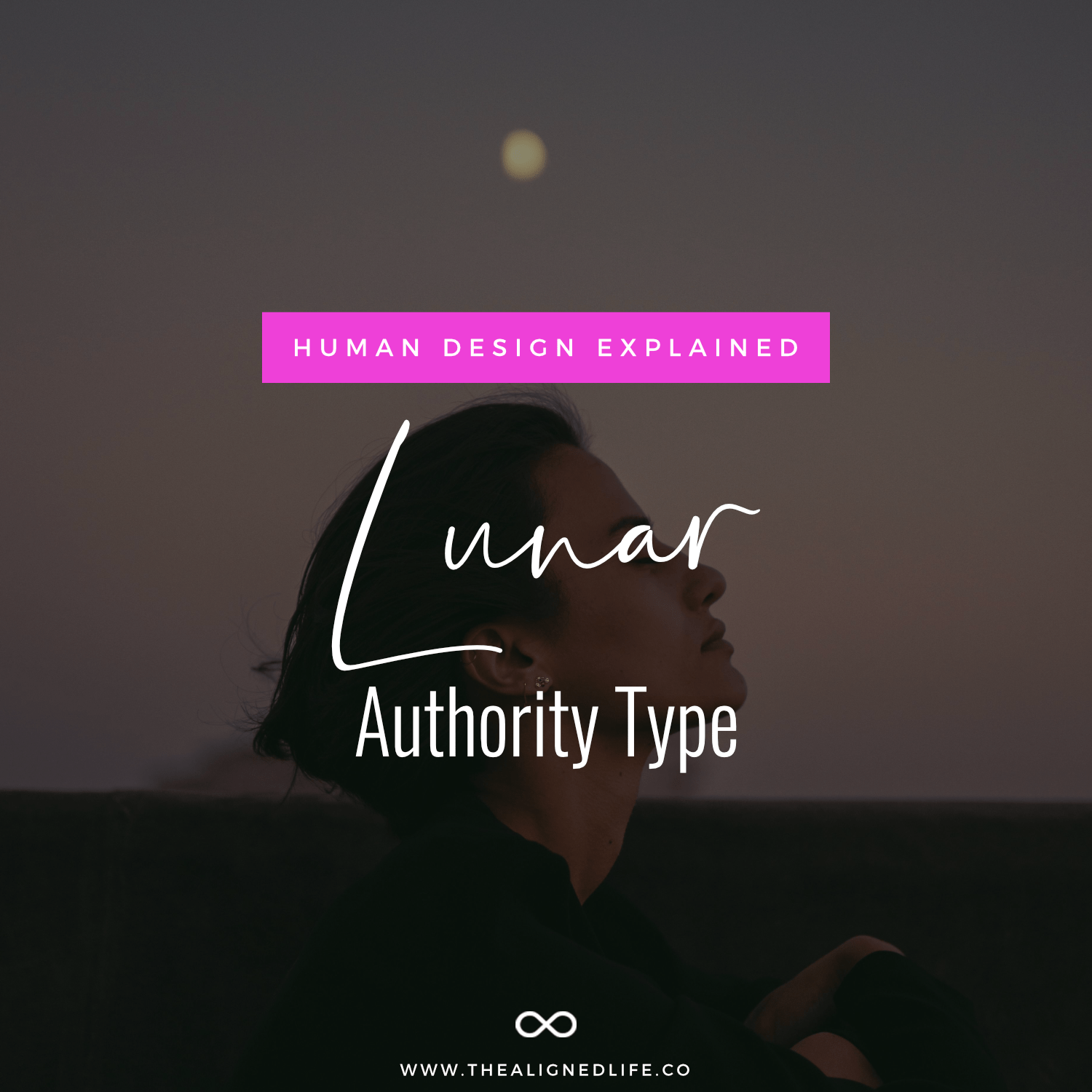 Lunar Authority Type in Human Design Explained | The Aligned Life | Manifestation, Spirituality + More