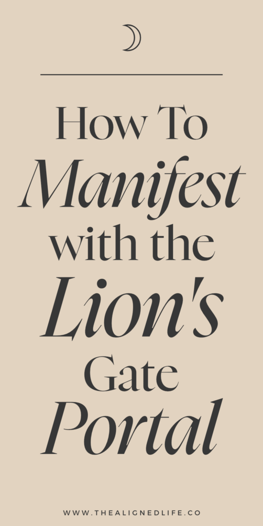 How To Manifest With The Lions Gate Portal | The Aligned Life Manifestation Blog